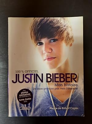 Bild des Verkufers fr Justin Bieber mon histoire - De mon premier pas vers l'ternit zum Verkauf von Dmons et Merveilles