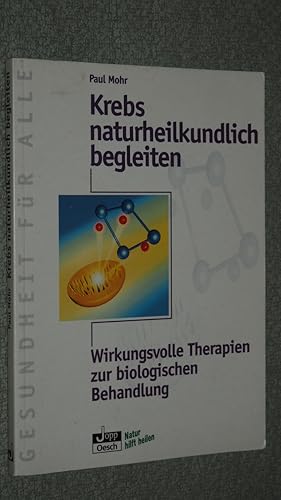 Seller image for Krebs naturheilkundlich begleiten : wirkungsvolle Therapien zur biologischen Behandlung. for sale by Versandantiquariat Ingo Lutter