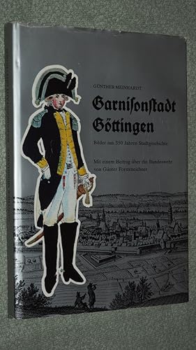 Image du vendeur pour Garnisonstadt Gttingen - Bilder aus 350 Jahren Stadtgeschichte. mis en vente par Versandantiquariat Ingo Lutter