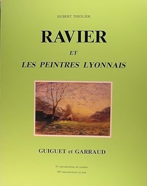 Imagen del vendedor de Ravier et les peintres Lyonnais - Guiguet et Garraud a la venta por Philippe Lucas Livres Anciens