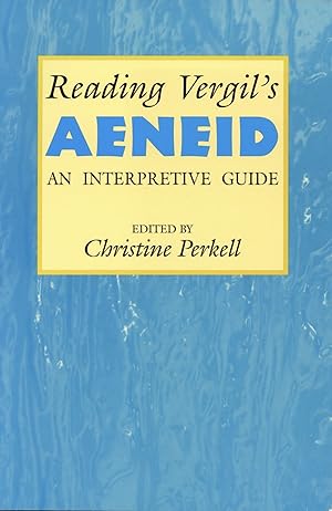 Reading Vergils Aeneid: An Interpretive Guide