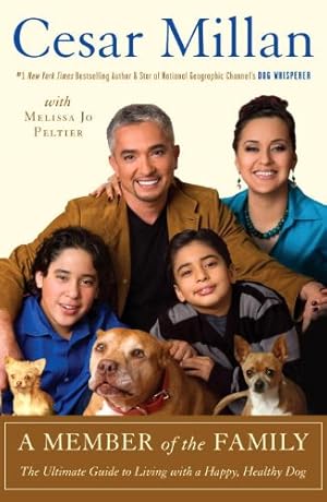 Seller image for A Member of the Family: The Ultimate Guide to Living with a Happy, Healthy Dog by Millan, Cesar [Paperback ] for sale by booksXpress