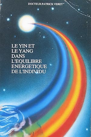 Seller image for Le Yin et le Yang dans l'quilibre nergtique de l'individu for sale by Bouquinerie L'Ivre Livre