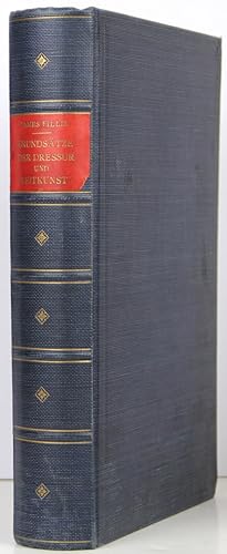 Grundsätze der Dressur und Reitkunst. (Aus dem Französischen) von Gustav Goebel. 5. Auflage.