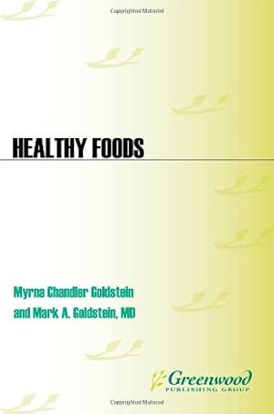 Seller image for Healthy Foods: Fact versus Fiction by Goldstein, Myrna Chandler, Goldstein MD, Mark A. [Hardcover ] for sale by booksXpress