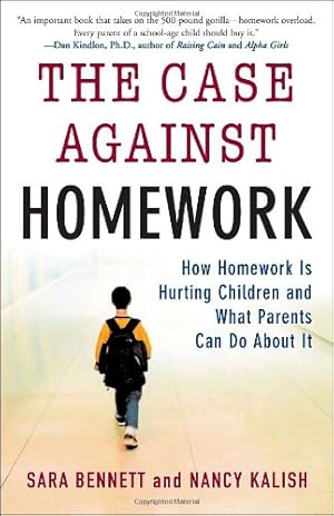 Bild des Verkufers fr The Case Against Homework: How Homework Is Hurting Children and What Parents Can Do About It by Bennett, Sara, Kalish, Nancy [Paperback ] zum Verkauf von booksXpress