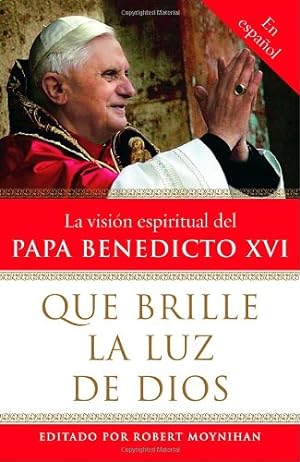 Seller image for Que brille la Luz de Dios: La vision espiritual del Papa Benedicto XVI (Spanish Edition) [Paperback ] for sale by booksXpress