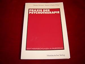 Seller image for Praxis der Psychotherapie. Fnf Therapierichtungen in Fallbeispielen. for sale by Antiquariat Olaf Drescher