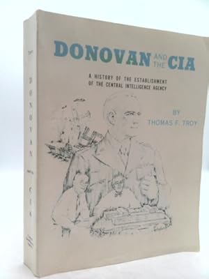 Seller image for Donovan and the CIA: A History of the Establishment of the Central Intelligence Agency for sale by ThriftBooksVintage