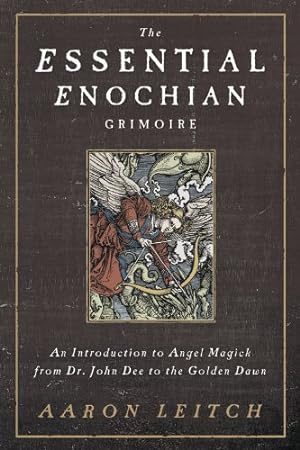 Seller image for The Essential Enochian Grimoire: An Introduction to Angel Magick from Dr. John Dee to the Golden Dawn by Leitch, Aaron [Paperback ] for sale by booksXpress