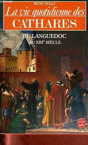 Bild des Verkufers fr La vie quotidienne des Cathares du Languedoc au XIIIe sicle - Collection le livre de poche n5804. zum Verkauf von Le-Livre