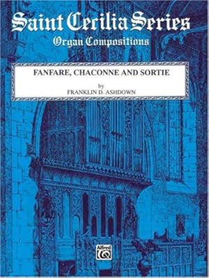 Seller image for Fanfare, Chaconne and Sortie: Sheet (H. W. Gray Saint Cecilia Series) [Paperback ] for sale by booksXpress
