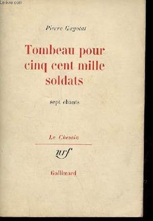 Image du vendeur pour Tombeau pour cinq cent mille soldats - sept chants - Collection " le chemin ". mis en vente par Le-Livre