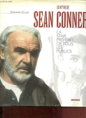 Bild des Verkufers fr Le mythe de Sean Connery - La star prfre de tous les publics - Collection " Cinma ". zum Verkauf von Le-Livre