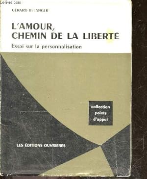 Seller image for L'amour, chemin de la liberte - Essai sur la personnalisation - collection Points d'appui for sale by Le-Livre