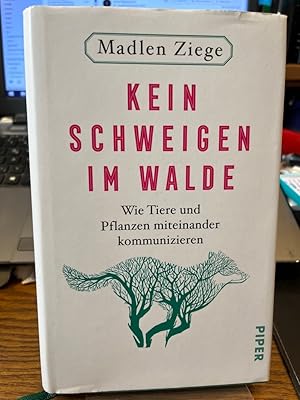 Imagen del vendedor de Kein Schweigen im Walde. Wie Tiere und Pflanzen miteinander kommunizieren. a la venta por Antiquariat Hecht