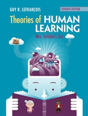 Seller image for Theories of Human Learning: Mrs Gribbin's Cat by Lefran&#231;ois, Guy R. [Hardcover ] for sale by booksXpress