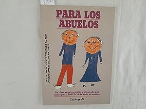 Imagen del vendedor de Para los abuelos. Un libro regalo escrito y dibujado por nios para abuelos de todo el mundo. Lo especialmente dedicado al ao internacional de los mayores. a la venta por Librera "Franz Kafka" Mxico.