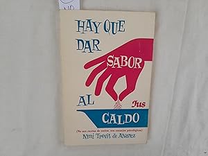 Seller image for Hay que dar sabor al caldo (no son recetas de cocina, son consejos psicolgicos). for sale by Librera "Franz Kafka" Mxico.