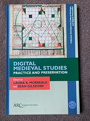 Digital Medieval Studies?Practice and Preservation