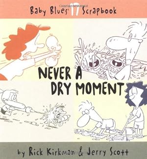 Seller image for Never A Dry Moment (Baby Blues Scrapbook, Book 17) for sale by Bulk Book Warehouse