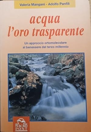 Immagine del venditore per Acqua l'oro trasparente : un approccio ortomolecolare del terzo millennio venduto da librisaggi