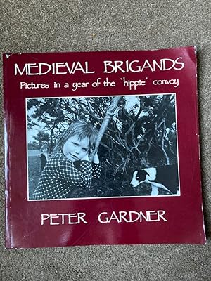 Medieval Brigands: Pictures in a Year of the 'Hippie' Convoy