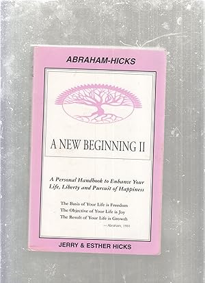 Seller image for A New Beginning II; A Personal Handbook to Enhance Your Life, Liberty and Pursuit of Happiness for sale by Old Book Shop of Bordentown (ABAA, ILAB)