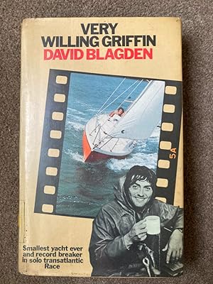 Very Willing Griffin: The Story Of The Smallest Boat Ever To Compete In The Singlehanded Transatl...