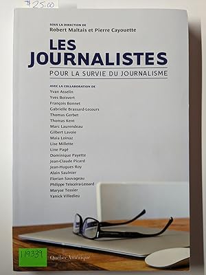 Image du vendeur pour Les Journalistes: pour la survie du journalisme mis en vente par Bay Used Books