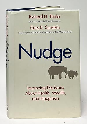 Nudge; Improving Decisions about Health, Wealth, and Happiness
