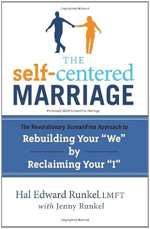 Seller image for The Self-Centered Marriage: The Revolutionary ScreamFree Approach to Rebuilding Your "We" by Reclaiming Your "I" by Runkel LMFT, Hal, Runkel, Jenny [Paperback ] for sale by booksXpress