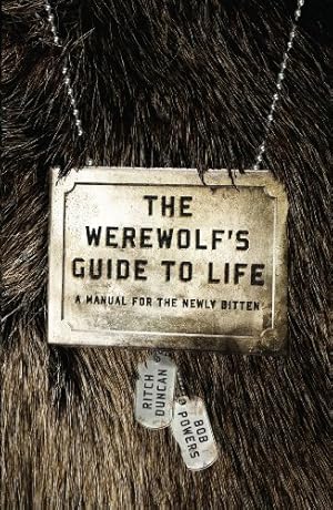 Seller image for The Werewolf's Guide to Life: A Manual for the Newly Bitten by Duncan, Ritch, Powers, Bob [Paperback ] for sale by booksXpress