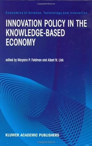 Seller image for Innovation Policy in the Knowledge-Based Economy (Economics of Science, Technology and Innovation) [Hardcover ] for sale by booksXpress