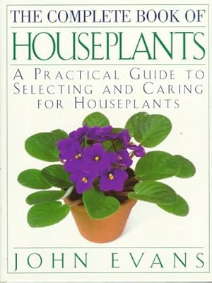 Bild des Verkufers fr The Complete Book of Houseplants: A Practical Guide to Selecting and Caring for Houseplants zum Verkauf von WeBuyBooks