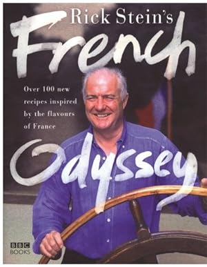 Seller image for Rick Stein's French Odyssey: Over 100 New Recipes Inspired by the Flavours of France for sale by WeBuyBooks