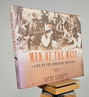 Men of the West: Life on the American Frontier