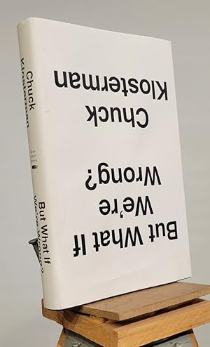 Imagen del vendedor de But What If We're Wrong?: Thinking About the Present As If It Were the Past a la venta por Henniker Book Farm and Gifts