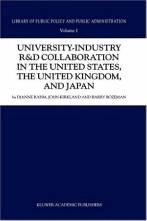 Immagine del venditore per University-Industry R&D Collaboration in the United States, the United Kingdom, and Japan (Library of Public Policy and Public Administration) by Rahm, D., Kirkland, J., Bozeman, Barry [Hardcover ] venduto da booksXpress