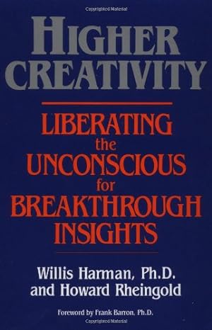 Immagine del venditore per Higher Creativity: Liberating the Unconscious for Breakthrough Insights by Willis Harman, Howard Rheingold [Paperback ] venduto da booksXpress