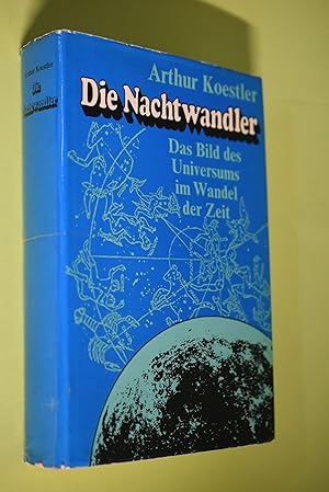 Bild des Verkufers fr Die Nachtwandler : das Bild des Universums im Wandel der Zeit. [Einzig berecht. bertr. aus d. Engl. von Wilhelm Michael Treichlinger] zum Verkauf von Antiquariat Biebusch