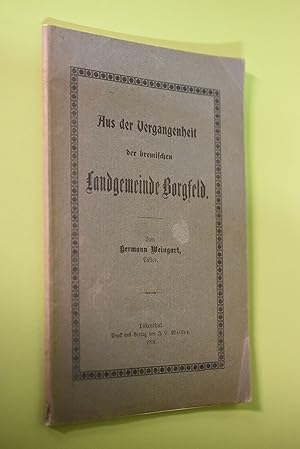 Aus der Vergangenheit der bremischen Landgemeinde Borgfeld; Teil 1