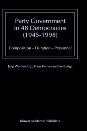 Seller image for Party Government in 48 Democracies (1945â"1998): Composition â Duration â Personnel by Woldendorp, J.J., Keman, Hans, Budge, I. [Hardcover ] for sale by booksXpress