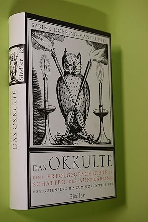 Seller image for Das Okkulte : eine Erfolgsgeschichte im Schatten der Aufklrung ; von Gutenberg bis zum World Wide Web. for sale by Antiquariat Biebusch