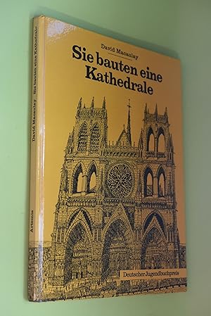 Bild des Verkufers fr Sie bauten eine Kathedrale. [Aus d. Engl. bers. von Monika Schoeller] zum Verkauf von Antiquariat Biebusch