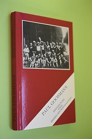 Erinnerungen eines Bremer Reformpädagogen. Paul Goosmann. Aufzeichnung und Dokumentation von Jürg...