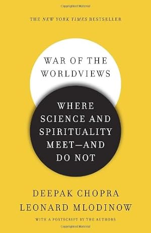 Seller image for War of the Worldviews: Where Science and Spirituality Meet -- and Do Not by Chopra M.D., Deepak, Mlodinow, Leonard [Paperback ] for sale by booksXpress