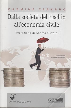 Immagine del venditore per Dalla societ del rischio all'economia civile venduto da MULTI BOOK