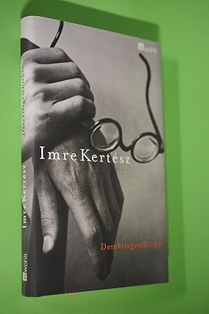 Detektivgeschichte. Aus dem Ungar. von Angelika und Peter Máté