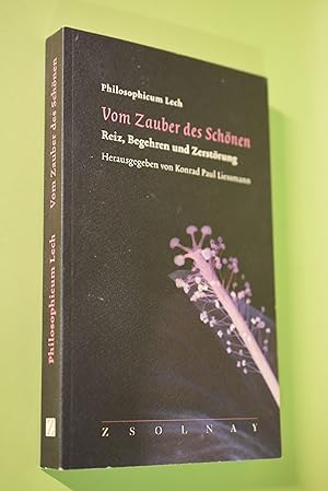 Seller image for Vom Zauber des Schnen : Reiz, Begehren und Zerstrung. hrsg. von Konrad Paul Liessmann / Philosophicum Lech ; Bd. 13 for sale by Antiquariat Biebusch